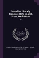 Comedies; Literally Translated Into English Prose, Wuth Notes: 02 1378895150 Book Cover