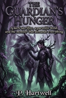 Guardian's Hunger : A Dark Sacrifice, a Parasitic Bond, and the Monster That Demands Everything 1969929162 Book Cover