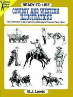 Ready-to-Use Cowboy and Western Illustrations: 99 Different Copyright-Free Designs Printed One Side 0486290662 Book Cover