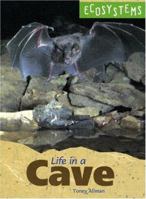 Ecosystems - Life in a Cave (Ecosystems) 0737730145 Book Cover