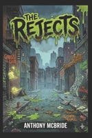 THE REJECTS: A NEW KIND OF SUPERHERO B0F3THT6RV Book Cover