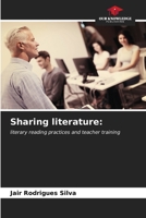 Sharing literature:: literary reading practices and teacher training B0CLFNK6HF Book Cover
