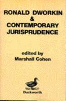 Ronald Dworkin and Contemporary Jurisprudence 0715618172 Book Cover