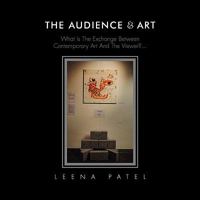 The Audience & Art: What Is The Exchange Between Contemporary Art And The Viewer?... 1462876579 Book Cover