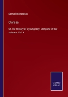 Clarissa: Or, The History of a young lady. Complete in four volumes. Vol. 4 3375006225 Book Cover