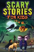 Scary Stories for Kids: Spine-Tingling Tales for Brave Kids Who Like Spooky Stories B0BGNKSZZV Book Cover