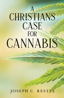 A Christian’s Case for Cannabis B0GKV27C9S Book Cover