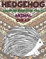 Coloring Books for Adults Cheap - Animal - Hedgehog B09CKWNJXK Book Cover