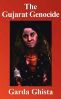 The Gujarat Genocide: A Case Study in Fundamentalist Cleansing 1425944531 Book Cover