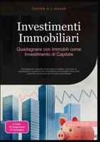 Investimenti Immobiliari: Guadagnare con Immobili come Investimento di Capitale (Italian Edition) 3691411770 Book Cover