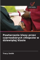Powtarzanie klasy przez czarnoskórych chlopców w dziewiatej klasie (Polish Edition) 6209613063 Book Cover