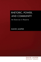 Rhetoric, Power and Community (Studies in Literature & Religion) 1606088319 Book Cover