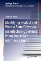Identifying Product and Process State Drivers in Manufacturing Systems Using Supervised Machine Learning 3319176102 Book Cover