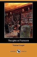 Thoughts at fourscore and earlier; a medley 1358363021 Book Cover