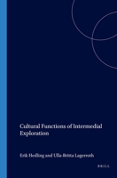 Cultural Functions of Intermedial Exploration (Internationale Forschungen zur Allgemeinen und Vergleichenden Literaturwissenschaft 62) (Internationale ... & Vergleichenden Literaturwissenschaft) 904201430X Book Cover