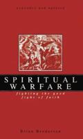 Spiritual Warfare: Fighting the Good Fight of Faith 1931667721 Book Cover