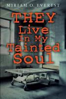 THEY Live In My Tainted Soul 1494402017 Book Cover