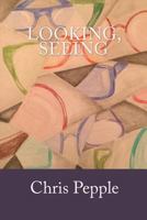 Looking, Seeing 1986182517 Book Cover