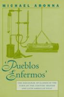 Pueblos Enfermos: The Discourse of Illness in the Turn-Of-The-Century Spanish and Latin American Essay (North Carolina Studies in the Romance Languages and Literatures) 0807892661 Book Cover