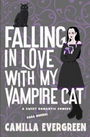 Falling in Love with My Vampire Cat: A Sweet Romantic Comedy B0CHGC1XDV Book Cover