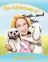 The Adventures of Trash and Bin 1436323614 Book Cover