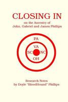 Closing in on the Ancestry of John, Gabriel and James Phillips 153040780X Book Cover