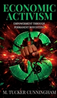 Economic Activism: Empowerment Through Permanent Boycotting 1972539140 Book Cover