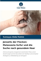 Jenseits der Flocken: Malassezia furfur und die Suche nach gesundem Haar (German Edition) 6208584078 Book Cover