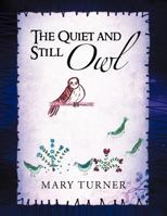The Quiet and Still Owl 1469127954 Book Cover