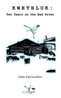 Kwethluk: Two Years on the Bad River 0359635237 Book Cover