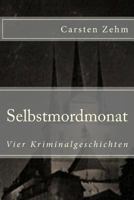 Selbstmordmonat: Vier Kriminalgeschichten 1481995944 Book Cover