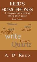 Reed's Homophones: A Comprehensive Book of Sound-Alike Words 0985387513 Book Cover