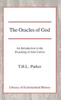The Oracles of God: An Introduction to the Preaching of John Calvin 0227170911 Book Cover
