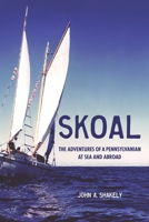 Skoal: The Adventures of a Pennsylvanian at Sea and Abroad B0GJSLNR1R Book Cover