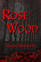 Rose Wood 0615725767 Book Cover