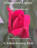 Conquered Legacy a Healing Journey 1892992019 Book Cover