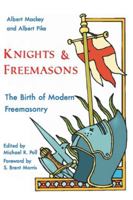 Knights & Freemasons: The Birth of Modern Freemasonry B0CWCFPTGR Book Cover