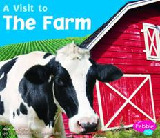 A Visit to the Farm (Pebble Plus)