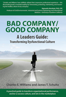 Bad Company/Good Company a Leader's Guide: Transforming Dysfunctional Culture 1545661456 Book Cover