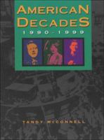 American Decades 1990 1999 (American Decades) 0787640301 Book Cover