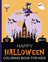 Happy Halloween Coloring Book For Kids Ages 3-8: 34 Unique Halloween coloring pages for toddlers and kids| Halloween Books for Kids | Halloween Gifts ... including Witches, Ghosts, Pumpkins etc B08FVQXTMN Book Cover