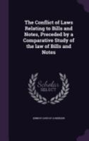The Conflict of Laws Relating to Bills and Notes, Preceded by a Comparative Study of the law of Bill 1287349161 Book Cover