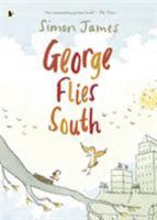 George Flies South 0763657247 Book Cover