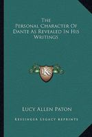 The Personal Character Of Dante As Revealed In His Writings 1428606181 Book Cover