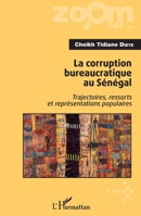 La corruption bureaucratique au Sénégal: Trajectoires, ressorts et représentations populaires (Zoom Sur...) (French Edition) 2343160198 Book Cover