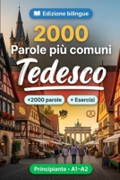 2000 Parole Più Comuni in Tedesco per Principiante: Vocabolario di frequenza in Tedesco: traduzioni, esempi, A1-A2 (Italian Edition) B0HBWQPZMJ Book Cover