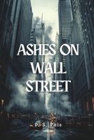 Ashes on Wall Street 9371821795 Book Cover