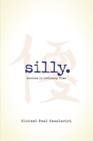 Silly: Stories in Ordinary Time B0GMTWW7C4 Book Cover