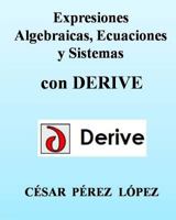 Expresiones Algebraicas, Ecuaciones Y Sistemas Con Derive 149093958X Book Cover