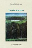 La tarde tiene prisa 1981341943 Book Cover